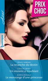 La revanche du destin - Un ennemi si troublant - Le mensonge d'une princesse - 1 Apr 2019