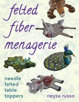 Felted Fiber Menagerie - 1 Feb 2018