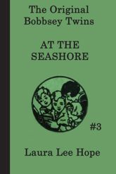 The Bobbsey Twins at the Seashore - 22 Apr 2013
