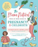 The Mama Natural Week-by-Week Guide to Pregnancy and Childbirth - 25 Apr 2017