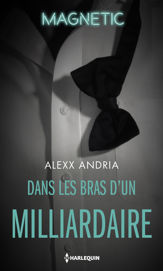 Dans les bras d'un milliardaire - 1 Apr 2019