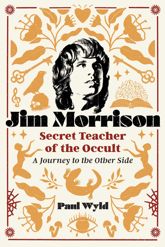 Jim Morrison, Secret Teacher of the Occult - 10 Sep 2024