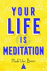 Your Life Is Meditation - 6 Oct 2020