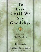 TO LIVE UNTIL WE SAY GOOD BYE - 2 Aug 2011