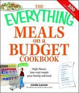 The Everything Meals on a Budget Cookbook - 1 Mar 2008