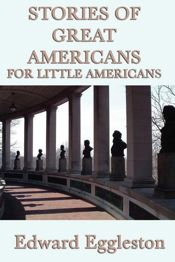 Stories of Great Americans For Little Americans - 8 Apr 2013