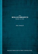 The Misanthrope's Guide to Life - 18 Aug 2011