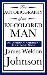 Autobiography of an Ex-Colored Man - 8 Apr 2013