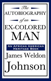 Autobiography of an Ex-Colored Man - 8 Apr 2013