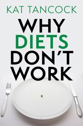 Why Diets Don't Work - 18 Dec 2012