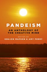 Pandeism: An Anthology of the Creative Mind - 26 Jul 2019
