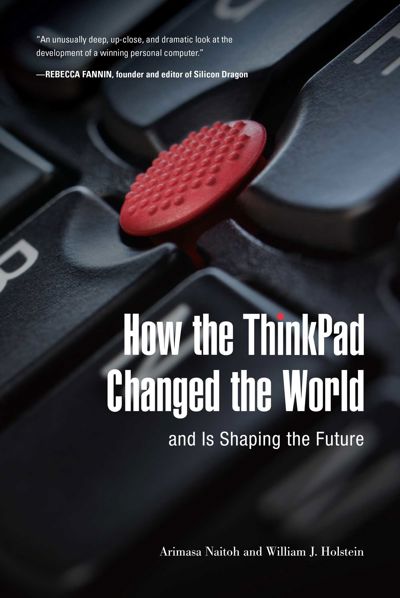 How the ThinkPad Changed the Worldâ€"and Is Shaping the Future