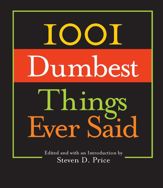 1001 Dumbest Things Ever Said - 1 Apr 2005