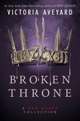 Broken Throne: A Red Queen Collection - 7 May 2019