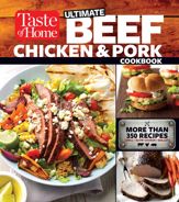 Taste of Home Ultimate Beef, Chicken and Pork Cookbook - 6 Jun 2017