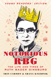 Notorious RBG Young Readers' Edition - 28 Nov 2017
