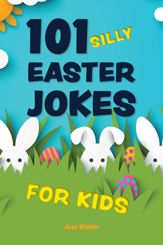 101 Silly Easter Jokes for Kids - 30 Jan 2024