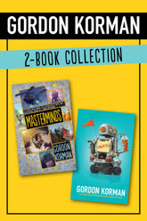 Gordon Korman 2-Book Collection - 3 Feb 2015