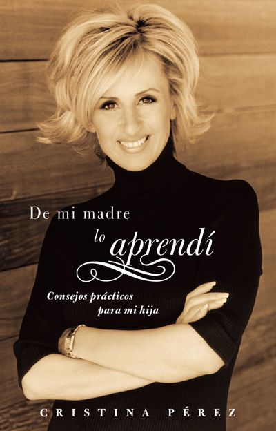 De mi madre lo aprendí (Living by Los Dichos)
