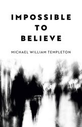 Impossible to Believe - 28 Jan 2025