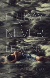 Friday Never Leaving - 10 Sep 2013