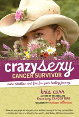 Crazy Sexy Cancer Survivor - 2 Sep 2008