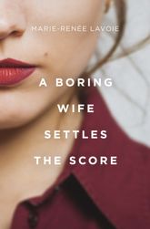 A Boring Wife Settles the Score - 6 Jul 2021