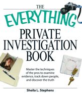 The Everything Private Investigation Book - 1 Jul 2008