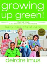Growing Up Green: Baby and Child Care - 15 Apr 2008