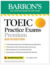 TOEIC Practice Exams: 6 Practice Tests + Online Audio, Sixth Edition - 5 Dec 2023