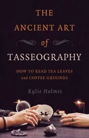 The Ancient Art of Tasseography - 25 Feb 2025