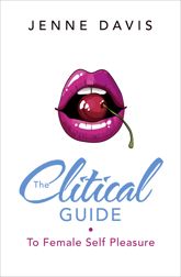 The Clitical Guide to Female Self-Pleasure - 16 Apr 2015