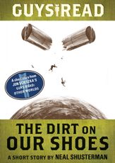 Guys Read: The Dirt on Our Shoes - 17 Sep 2013