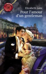 Pour l'amour d'un gentleman (Harlequin Les Historiques) - 1 Apr 2010