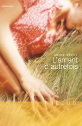 L'amant d'autrefois (Harlequin Prélud') - 1 Oct 2007