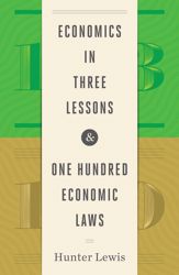 Economics in Three Lessons and One Hundred Economics Laws - 1 Oct 2017