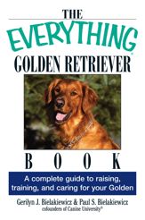 The Everything Golden Retriever Book - 6 May 2004