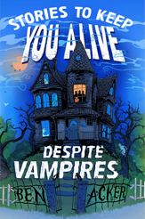 Stories to Keep You Alive Despite Vampires - 30 Aug 2022