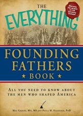 The Everything Founding Fathers Book - 18 Jun 2011