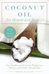 Coconut Oil for Health and Beauty - 6 May 2014