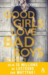 Good Girls Love Bad Boys - Tome 3 - 21 Mar 2018