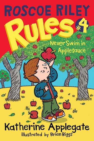 Roscoe Riley Rules #4: Never Swim in Applesauce