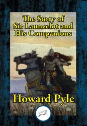 The Story of Sir Launcelot and His Companions - 22 Jan 2017