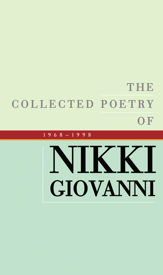 The Collected Poetry of Nikki Giovanni - 6 Oct 2009