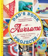 Dad's Book of Awesome Projects - 18 Apr 2013