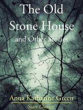 The Old Stone House and Other Stories - 1 Nov 2013