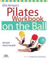 Ellie Herman's Pilates Workbook on the Ball - 19 Dec 2003