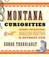 Montana Curiosities - 1 Jun 2016
