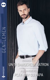 Un si dangereux patron - Play-boy ou papa - 1 Oct 2025