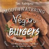 Mouthwatering Vegan Burgers - 23 May 2017